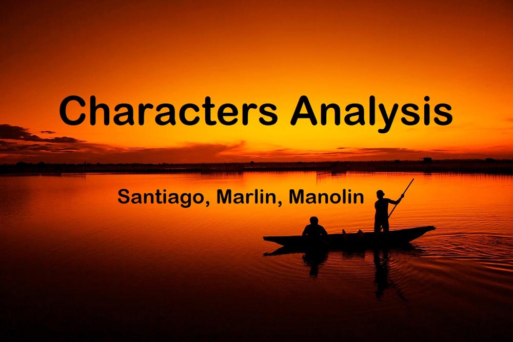 Main Characters and their Analysis in The Old Man and the Sea  Literary  English