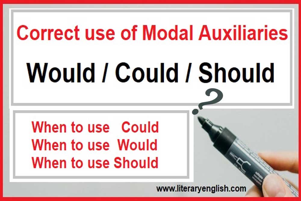 How To Use Modal Verbs Would Could And Should Literary English