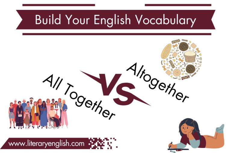 difference-between-all-together-and-altogether-literary-english