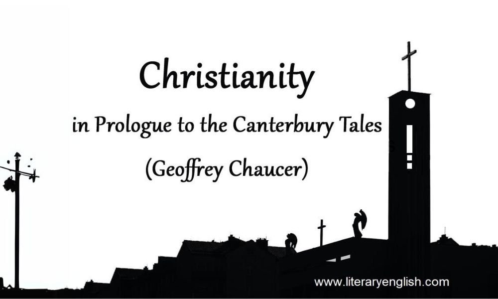 Christianity in the Prologue or Chaucer’s Attitude towards Religion